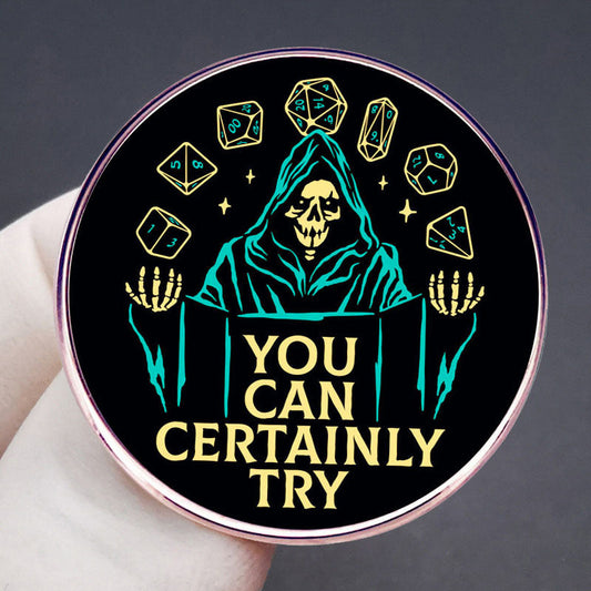 You Can Certainly Try Pin | Retro D&D Badge | DnD Pin | DM Badge | Dungeon Master Pin